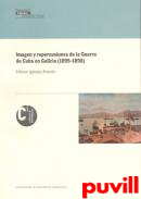 Imagen y repercusiones de la Guerra de 

Cuba en Galicia (1895-1898)