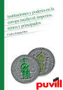 Instituciones y poderes en la Europa Medieval : imperios, reinos y principados