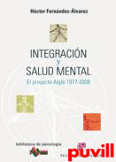 Integracin y salud mental : el proyecto Aigl 1977-

2008