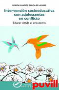 Intervencin socioeducativa con adolescentes en conflicto : educar desde el encuentro