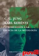 Introduccin a la esencia de la mitologa : el mito del nio divino y los misterios eleusinos
