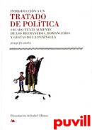 Introduccin a un tratado de poltica sacado textualmente de los refraneros, romanceros y gestas de la pennsula
