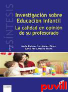 Investigacin sobre educacin infantil : la calidad en opinin de su profesorado
