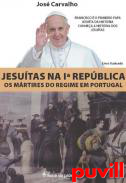 Jesutas na 1 Repblica : Os mrtires do regime em portugal
