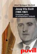 Josep Vila Sivill (1904-1967) : catalanista i pioner en estilogrfiques i bolgrafs