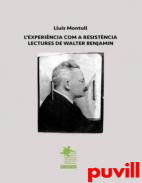 L'experincia com a resistncia : lectures de Walter Benjamin