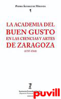 La Academia del Buen Gusto en las Ciencias y Artes de Zaragoza (1757-1761)