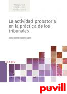La actividad probatoria en la prctica de los tribunales