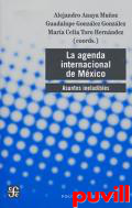 La agenda internacional de Mxico : asuntos ineludibles