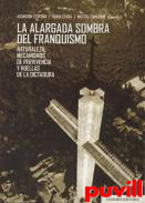 La alargada sombra del franquismo : naturaleza, mecanismos de pervivencia y huellas de la dictadura