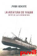 La aventura de viajar : historias de viajes 

extraordinarios