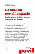 La batalla por el lenguaje : Un despertar potico contra las jaulas del capital