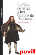 La casa de Silva y los duques de Pastrana : linaje, contingencia y pleito en siglo XVII