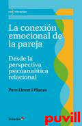 La conexin emocional de la pareja : Desde la perspectiva psicoanaltica relacional