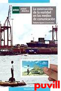 La construccin de la realidad en los medios de comunicacin