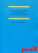 La creacin del cuerpo de catedrticos de universidades (1812-1857)