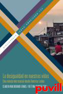 La desigualdad en nuestras vidas : una mirada microsocial desde Amrica Latina