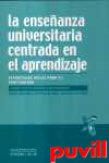 La enseanza 

universitaria centrada en el aprendizaje : estrategias tiles para el profesorado