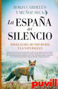 La Espaa del silencio : novelas del mundo rural y la naturaleza