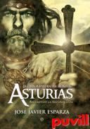 La gran aventura del Reino de Asturias : As empez la reconquista