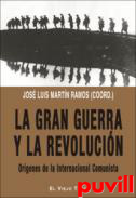 La Gran Guerra y la revolucin : orgenes de la Internacional Comunista