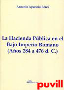 La Hacienda Pblica en el bajo Imperio Romano (aos 284 a 476 d.C.)
