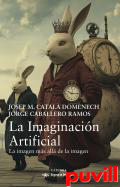 La Imaginacin Artificial : la imagen ms all de la imagen