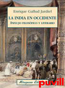 La India en Occidente : influjo filosfico y literario