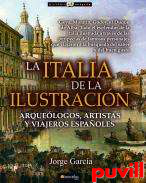 La Italia de la ilustracin : arquelogos, artistas y viajeros espaoles