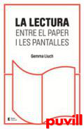 La lectura : Entre el paper i les pantalles