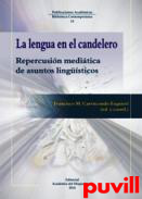 La lengua en el candelero : repercusin meditica de asuntos lingsticos