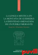 La lengua mixteca en la montaa de Guerrero : la identidad amenazada de un pueblo migrante