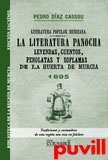 La literatura panocha : leyendas, cuentos, perolatas y soflamas de la huerta de Murcia y causa form al emperaor de la morisma