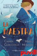La maestra : la apasionante historia de Mara de Maeztu y la Residencia de Seoritas