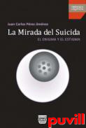 La mirada del suicida : el enigma y el estigma