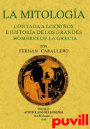La mitologa contada a los 

nios e historia de los grandes hombres de la Grecia