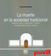 La muerte en la sociedad tradicional : espacios, halos, costumbres y miedos en el Suroeste de Gran Canaria