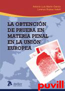 La obtencin de prueba en materia penal en la Unin Europea