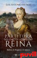 La partitura de la reina : Brbara de Braganza y la msica
