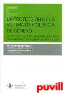 La proteccin de la vctima de violencia de gnero : un estudio multidisciplinar tras diez aos de la aprobacin de la Ley Orgnica 1/2004