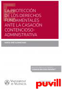 La proteccin de los derechos fundamentales ante la casacin contencioso administrativa