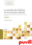 La prueba de indicios en el proceso judicial : anlisis para juristas, detectives, periodistas, peritos y policas