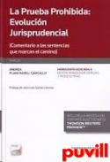 La prueba prohibida : evolucin jurisprudencial (comentario a las setencias que marcan el camino)