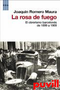 La rosa de fuego : el obrerismo barcelons de 1899 a 909