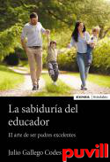 La sabidura del educador : el arte de ser padres excelentes