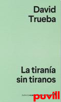 La tirana sin tiranos