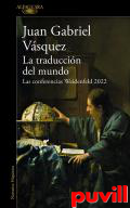 La traduccin del mundo : Las conferencias Weidenfeld 2022