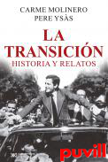 La transicin : Historia y relatos