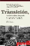 La 

transicin : treinta aos despus : de la dictadura a la instauracin y consolidacin de la democracia
