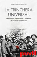 La trinchera universal : los voluntarios internacionales y la literatura de la Guerra Civil espaola